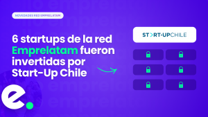Startups seleccionadas por Start-Up Chile BIG11 - Comunidad Emprelatam